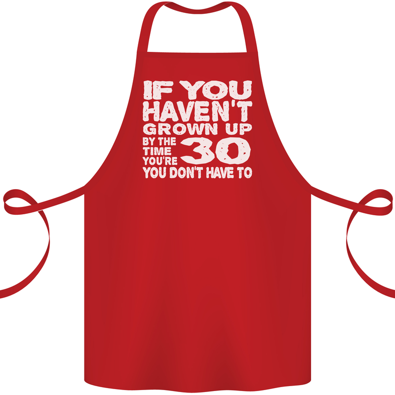 30th Birthday 30 Year Old Don't Grow Up Funny Cotton Apron 100% Organic Red