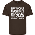 30th Birthday 30 Year Old Don't Grow Up Funny Mens Cotton T-Shirt Tee Top Dark Chocolate