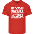30th Birthday 30 Year Old Don't Grow Up Funny Mens Cotton T-Shirt Tee Top Red