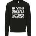 30th Birthday 30 Year Old Don't Grow Up Funny Mens Sweatshirt Jumper Black