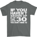 30th Birthday 30 Year Old Don't Grow Up Funny Mens T-Shirt 100% Cotton Charcoal
