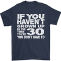 30th Birthday 30 Year Old Don't Grow Up Funny Mens T-Shirt 100% Cotton Navy Blue