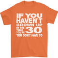 30th Birthday 30 Year Old Don't Grow Up Funny Mens T-Shirt 100% Cotton Orange