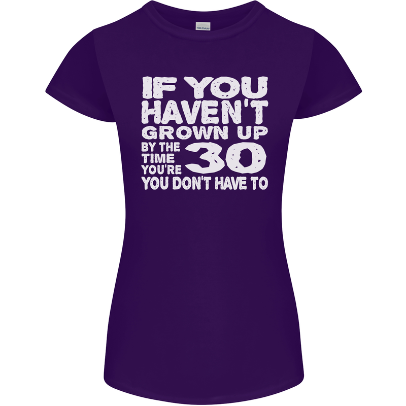 30th Birthday 30 Year Old Don't Grow Up Funny Womens Petite Cut T-Shirt Purple