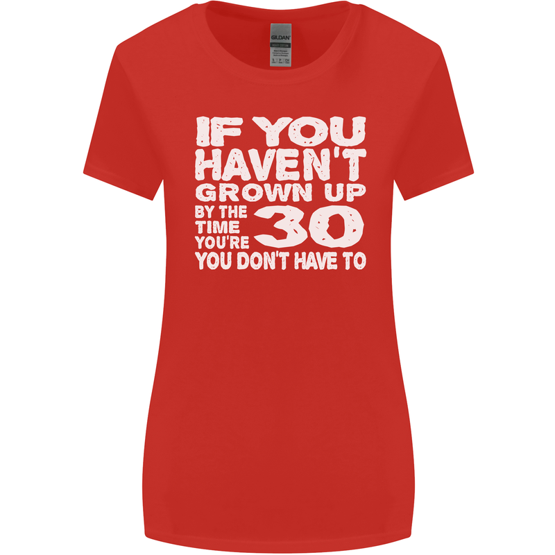 30th Birthday 30 Year Old Don't Grow Up Funny Womens Wider Cut T-Shirt Red