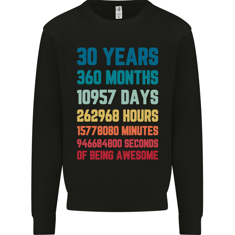 30th Birthday 30 Year Old Mens Sweatshirt Jumper Black
