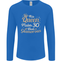 30th Birthday Queen Thirty Years Old 30 Mens Long Sleeve T-Shirt Royal Blue