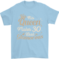 30th Birthday Queen Thirty Years Old 30 Mens T-Shirt Cotton Gildan Light Blue