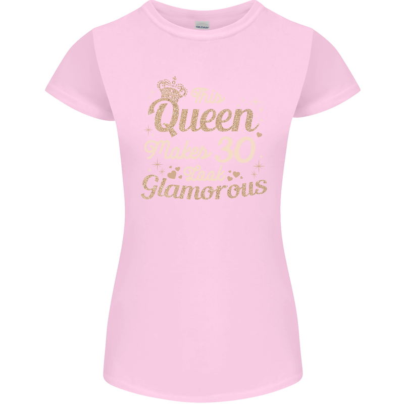 30th Birthday Queen Thirty Years Old 30 Womens Petite Cut T-Shirt Light Pink