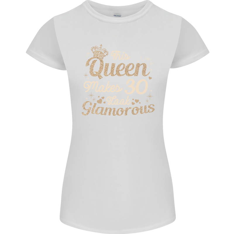 30th Birthday Queen Thirty Years Old 30 Womens Petite Cut T-Shirt White