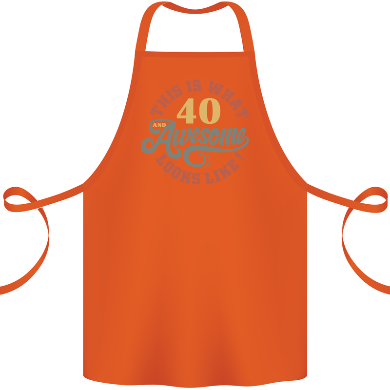 40th Birthday 40 Year Old Awesome Looks Like Cotton Apron 100% Organic Orange