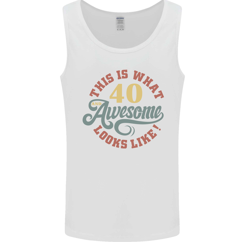 40th Birthday 40 Year Old Awesome Looks Like Mens Vest Tank Top White