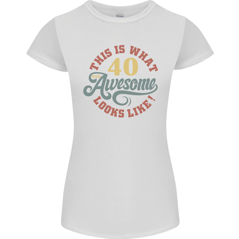 40th Birthday 40 Year Old Awesome Looks Like Womens Petite Cut T-Shirt White