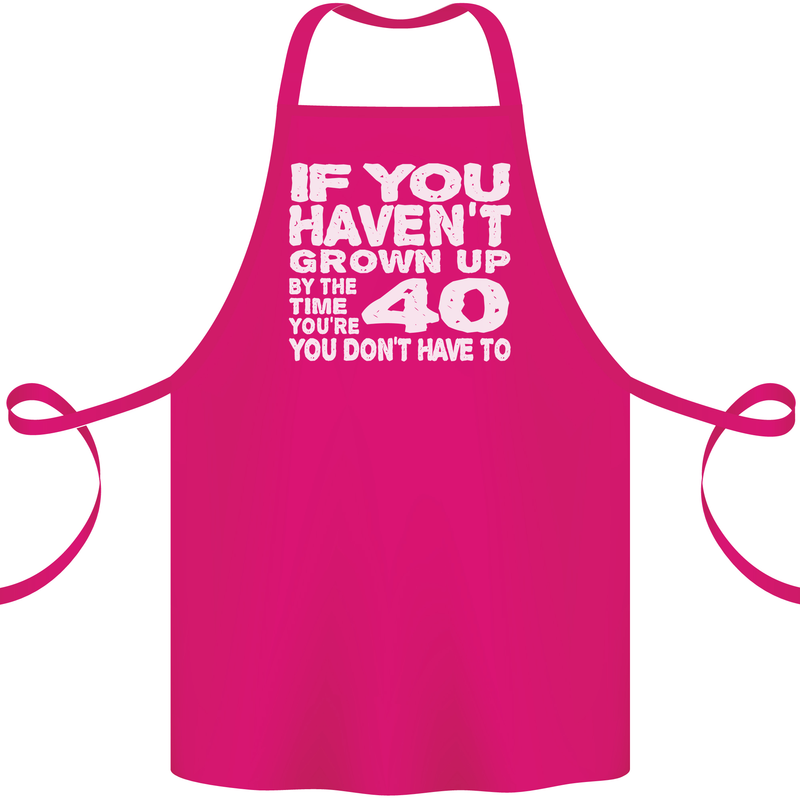 40th Birthday 40 Year Old Don't Grow Up Funny Cotton Apron 100% Organic Pink