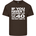 40th Birthday 40 Year Old Don't Grow Up Funny Mens Cotton T-Shirt Tee Top Dark Chocolate
