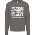 40th Birthday 40 Year Old Don't Grow Up Funny Mens Sweatshirt Jumper Charcoal