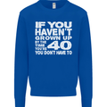 40th Birthday 40 Year Old Don't Grow Up Funny Mens Sweatshirt Jumper Royal Blue