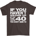 40th Birthday 40 Year Old Don't Grow Up Funny Mens T-Shirt 100% Cotton Dark Chocolate
