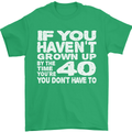 40th Birthday 40 Year Old Don't Grow Up Funny Mens T-Shirt 100% Cotton Irish Green