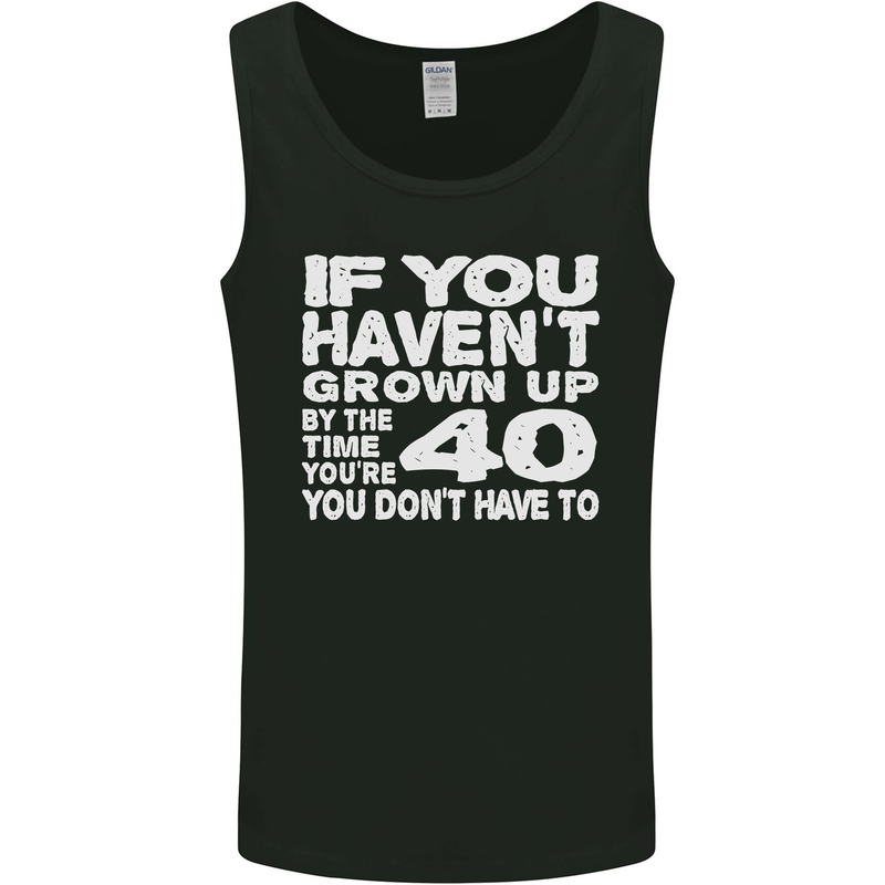 40th Birthday 40 Year Old Don't Grow Up Funny Mens Vest Tank Top Black