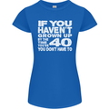 40th Birthday 40 Year Old Don't Grow Up Funny Womens Petite Cut T-Shirt Royal Blue