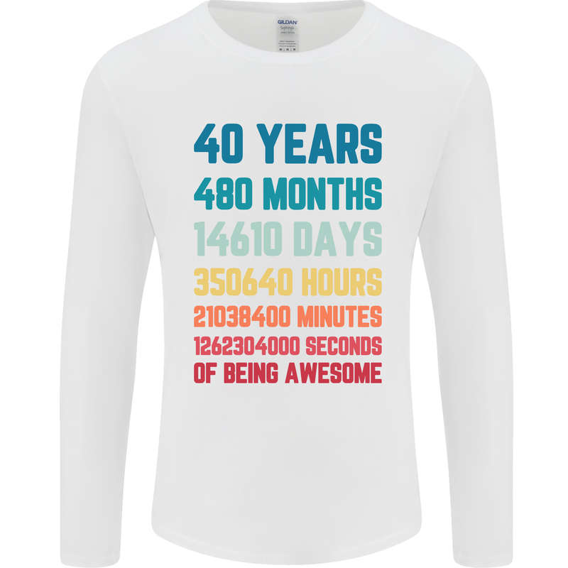 40th Birthday 40 Year Old Mens Long Sleeve T-Shirt White
