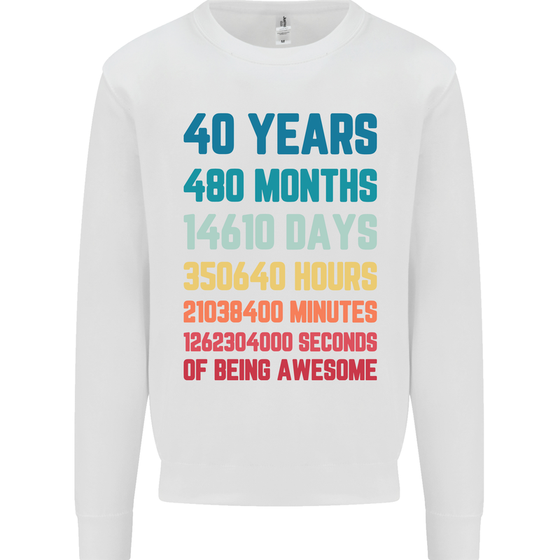 40th Birthday 40 Year Old Mens Sweatshirt Jumper White