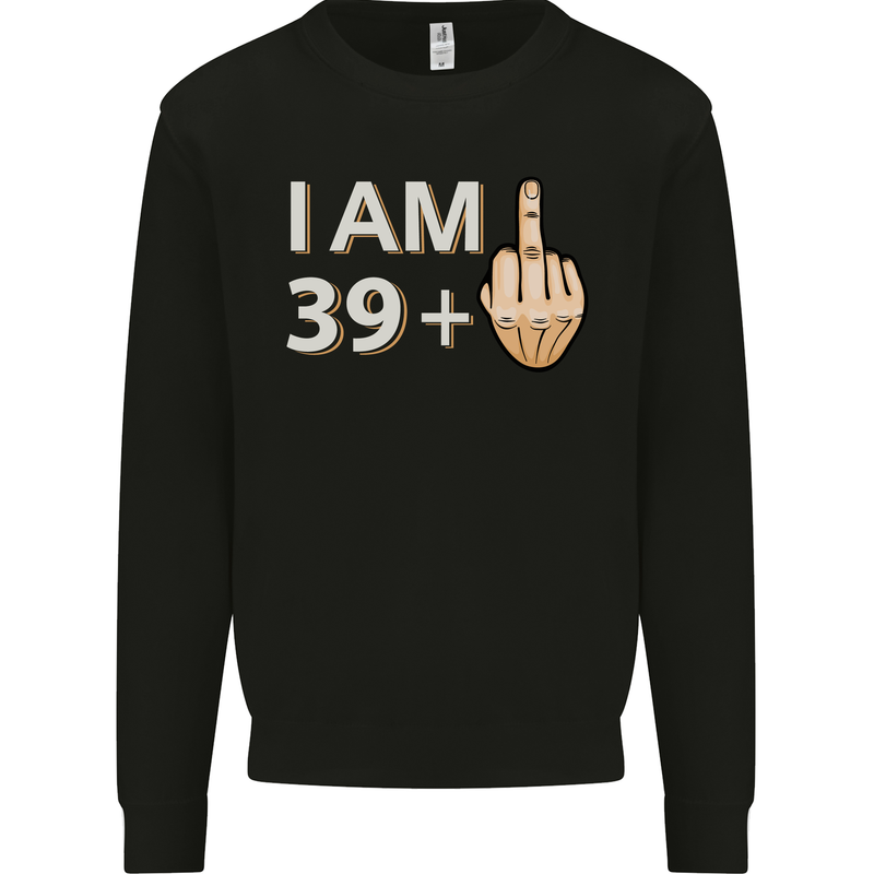 40th Birthday Funny Offensive 40 Year Old Mens Sweatshirt Jumper Black