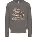 40th Birthday Queen Forty Years Old 40 Mens Sweatshirt Jumper Charcoal