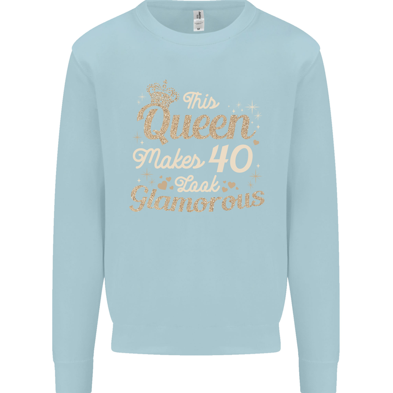 40th Birthday Queen Forty Years Old 40 Mens Sweatshirt Jumper Light Blue