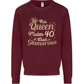 40th Birthday Queen Forty Years Old 40 Mens Sweatshirt Jumper Maroon