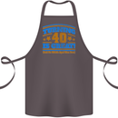 40th Birthday Turning 40 Is Great Year Old Cotton Apron 100% Organic Dark Grey