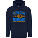 40th Birthday Turning 40 Is Great Year Old Mens 80% Cotton Hoodie Navy Blue