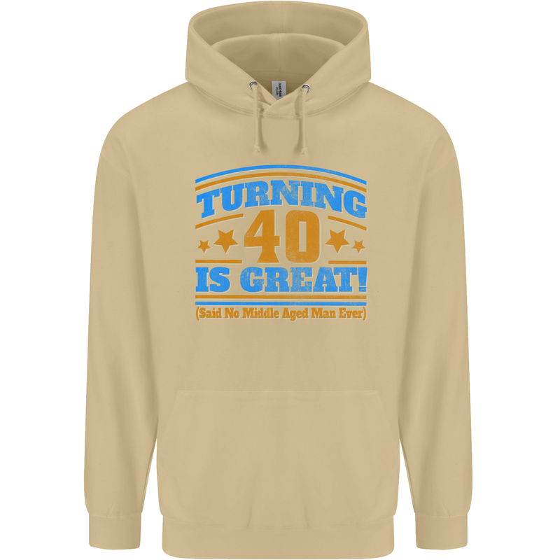 40th Birthday Turning 40 Is Great Year Old Mens 80% Cotton Hoodie Sand