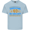 40th Birthday Turning 40 Is Great Year Old Mens Cotton T-Shirt Tee Top Light Blue