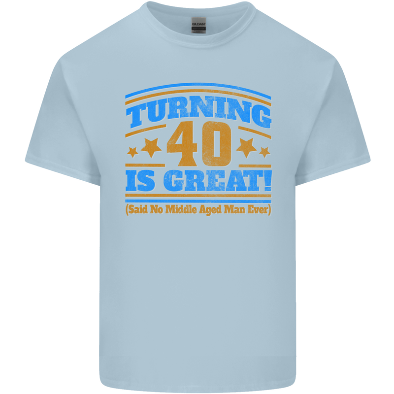 40th Birthday Turning 40 Is Great Year Old Mens Cotton T-Shirt Tee Top Light Blue