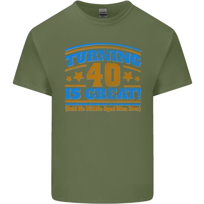40th Birthday Turning 40 Is Great Year Old Mens Cotton T-Shirt Tee Top Military Green