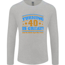 40th Birthday Turning 40 Is Great Year Old Mens Long Sleeve T-Shirt Sports Grey