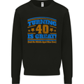 40th Birthday Turning 40 Is Great Year Old Mens Sweatshirt Jumper Black