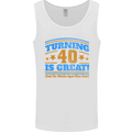 40th Birthday Turning 40 Is Great Year Old Mens Vest Tank Top White