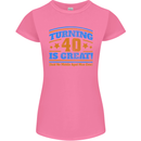 40th Birthday Turning 40 Is Great Year Old Womens Petite Cut T-Shirt Azalea
