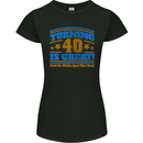 40th Birthday Turning 40 Is Great Year Old Womens Petite Cut T-Shirt Black