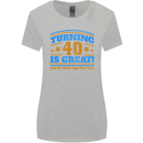 40th Birthday Turning 40 Is Great Year Old Womens Wider Cut T-Shirt Sports Grey