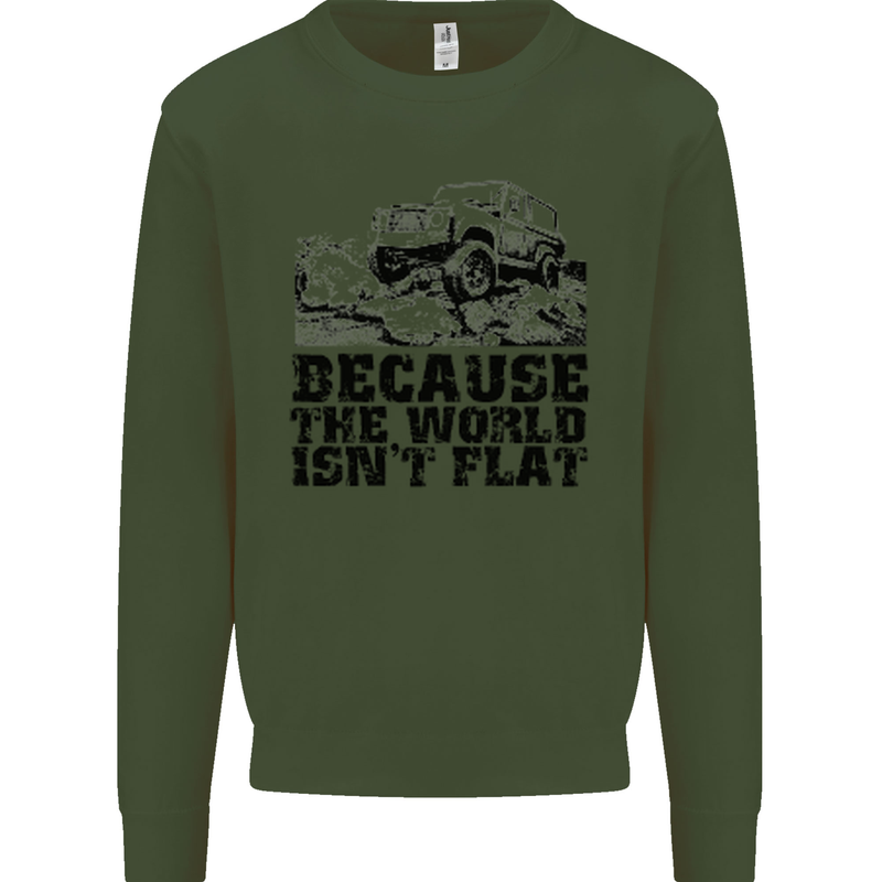 4X4 Because the World Isnt Flat Off Roading Mens Sweatshirt Jumper Forest Green