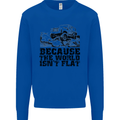4X4 Because the World Isnt Flat Off Roading Mens Sweatshirt Jumper Royal Blue