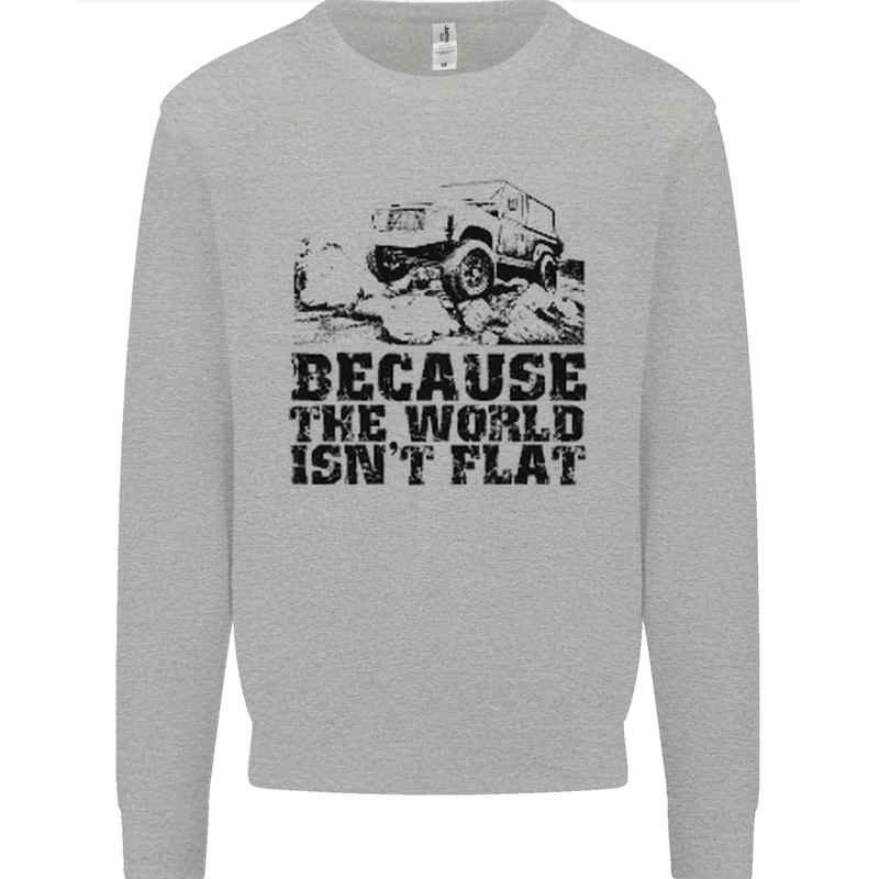 4X4 Because the World Isnt Flat Off Roading Mens Sweatshirt Jumper Sports Grey