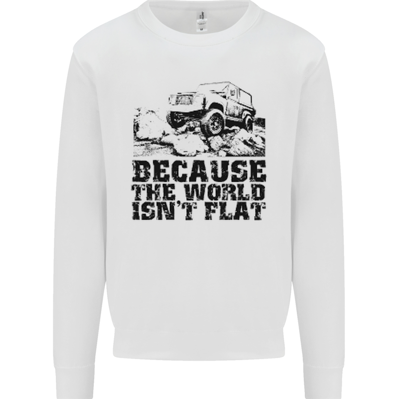 4X4 Because the World Isnt Flat Off Roading Mens Sweatshirt Jumper White