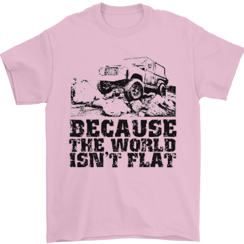 4X4 Because the World Isnt Flat Off Roading Mens T-Shirt 100% Cotton Light Pink