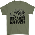 4X4 Because the World Isnt Flat Off Roading Mens T-Shirt Cotton Gildan Military Green