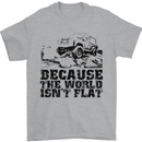 4X4 Because the World Isnt Flat Off Roading Mens T-Shirt Cotton Gildan Sports Grey